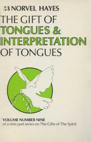 [The Gifts Of The Spirit 09] • The Gift of Tongues and Interpretation of Tongues